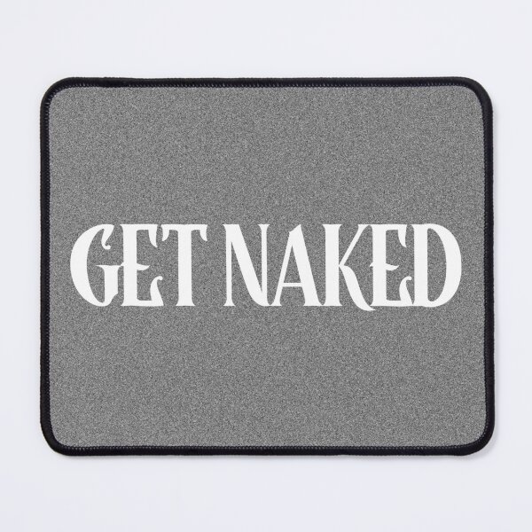 Item preview, Funny Get Naked designed and sold by Harmonick-Tees.