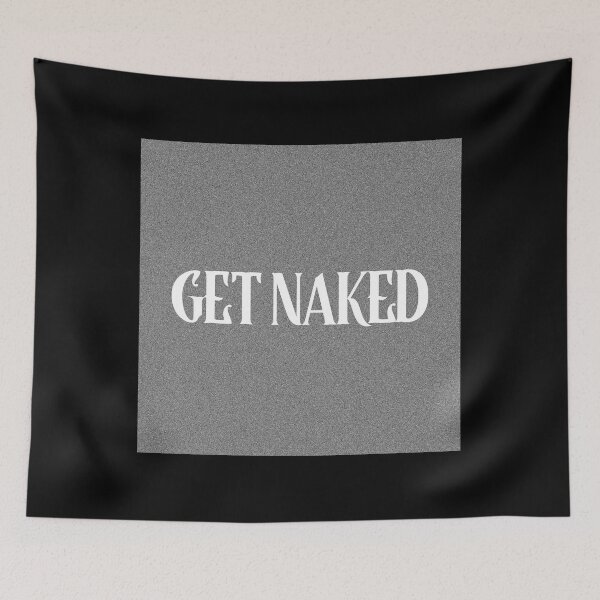Item preview, Funny Get Naked designed and sold by Harmonick-Tees.