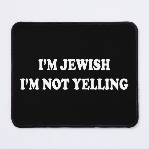 Item preview, I’m Jewish, I’m Not Yelling designed and sold by Moonfy.