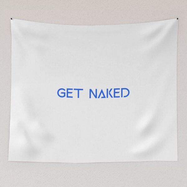 Item preview, Funny Get Naked designed and sold by Harmonick-Tees.
