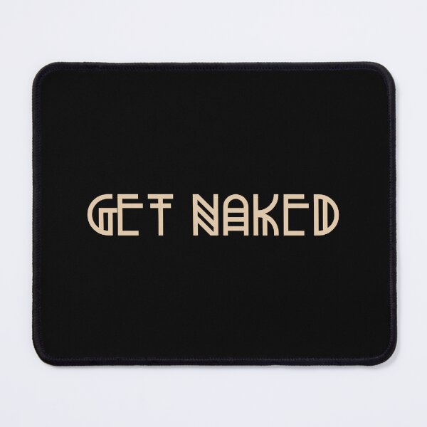 Item preview, Funny Get Naked designed and sold by Harmonick-Tees.