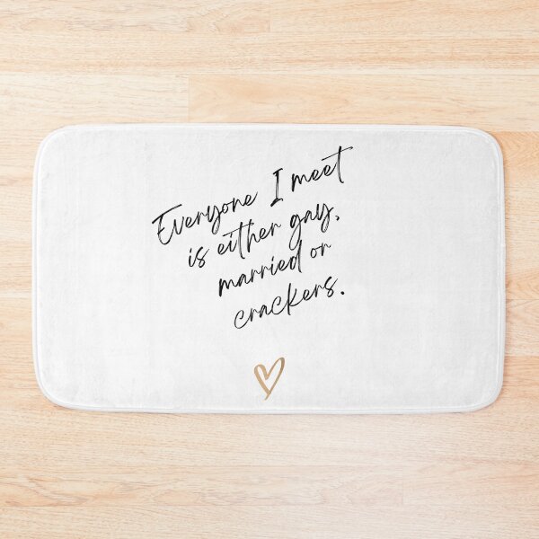 Item preview, Everyone I meet is either, gay, married or crackers. Victoria Wood quote. designed and sold by DontKnowMuch.