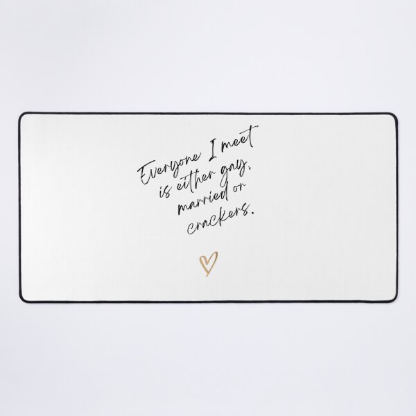Item preview, Everyone I meet is either, gay, married or crackers. Victoria Wood quote. designed and sold by DontKnowMuch.