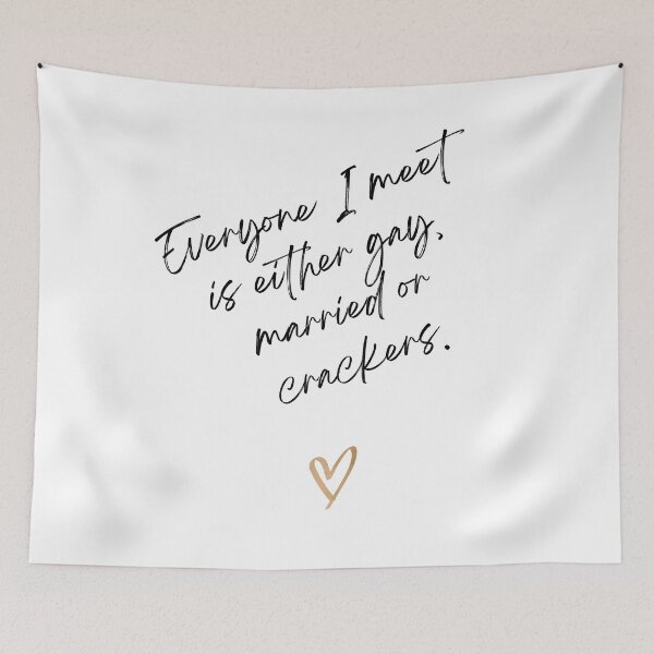 Item preview, Everyone I meet is either, gay, married or crackers. Victoria Wood quote. designed and sold by DontKnowMuch.