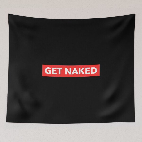 Item preview, Funny Get Naked designed and sold by Harmonick-Tees.