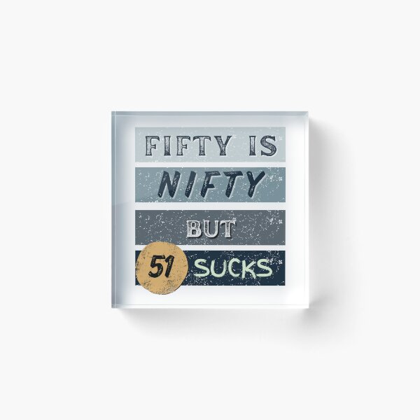 Item preview, 50 is Nifty, but 51? Not so much. designed and sold by AUZANA.