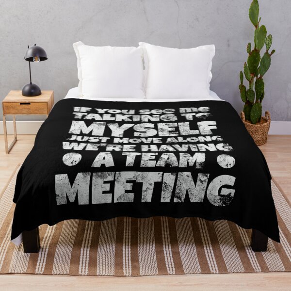 Item preview, If You See Me Talking To Myself Just Move Along We're Having A Team Meeting designed and sold by OB-Store.