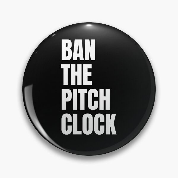 Item preview, Ban The Pitch Clock in Baseball - Show Your Support designed and sold by saifuddin shifat.