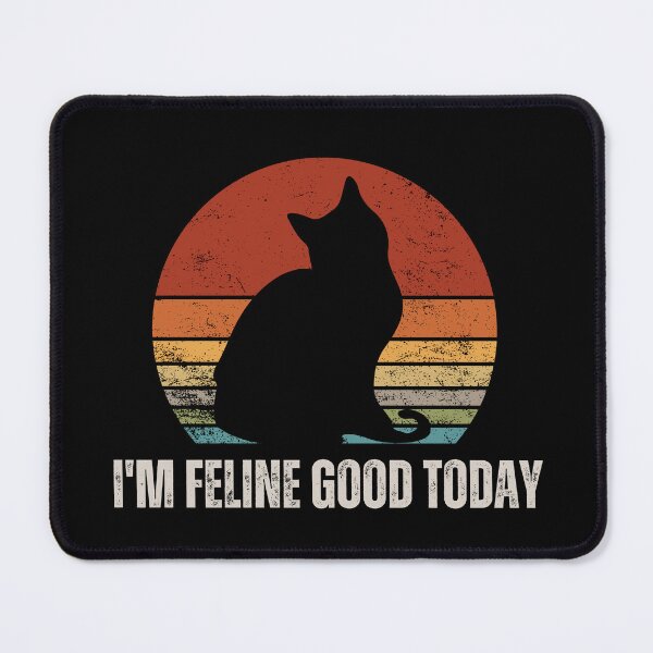 Item preview, Cat puns - I'm Feline Good Today designed and sold by Bluecat93.