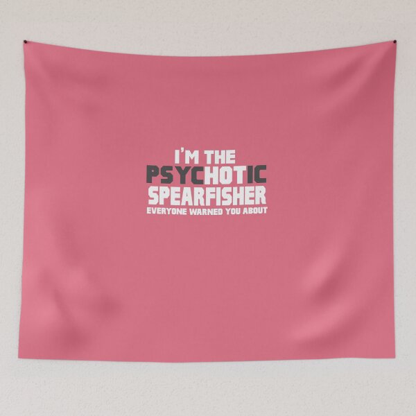 Item preview, I'm The Psychotic (Hot) Spearfisher designed and sold by AlwaysAwesome.