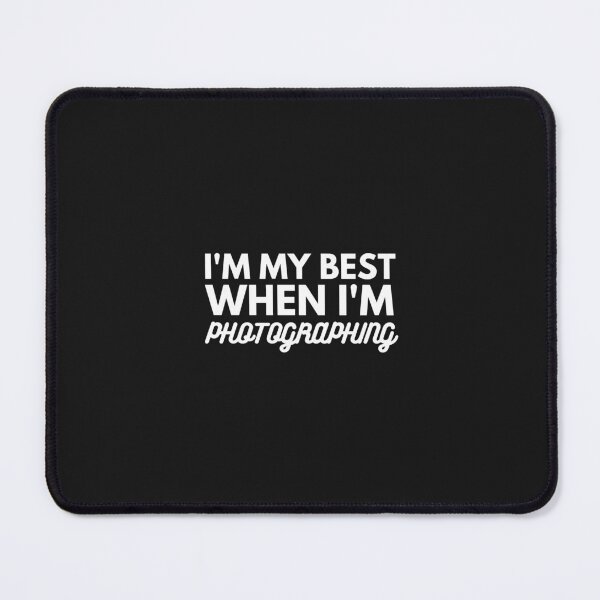 Item preview, I'm My Best When Im Photographing designed and sold by CreatorsPlight.