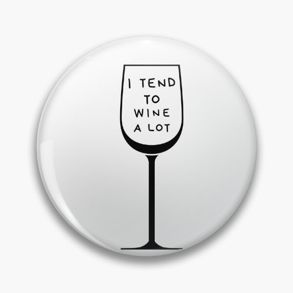 Item preview, I Tend To Wine A Lot designed and sold by AJDesignsstuff.