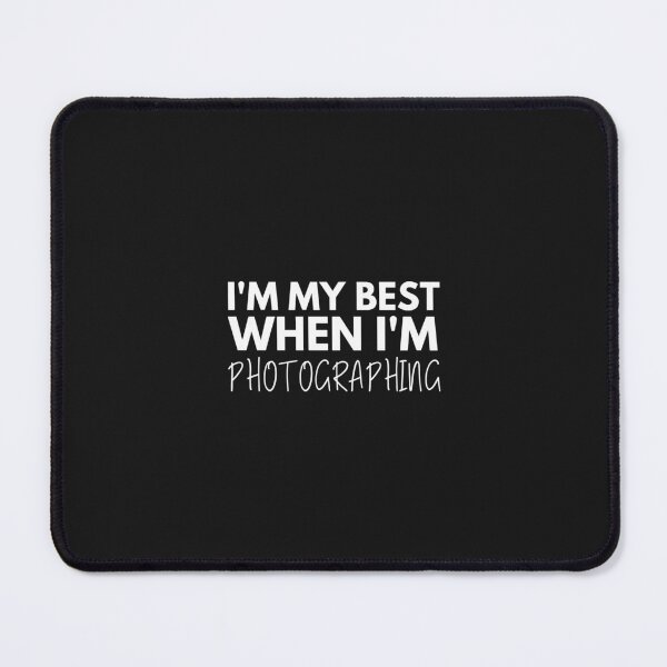 Item preview, I'm My Best When Im Photographing designed and sold by CreatorsPlight.