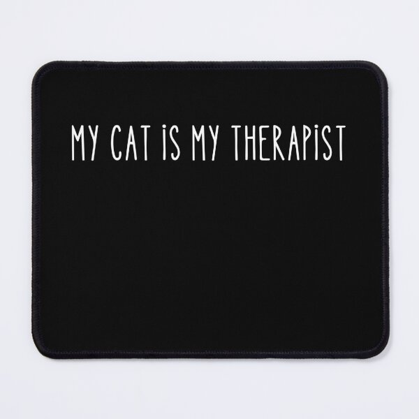 Item preview, Cat puns - My cat is my therapist designed and sold by Bluecat93.