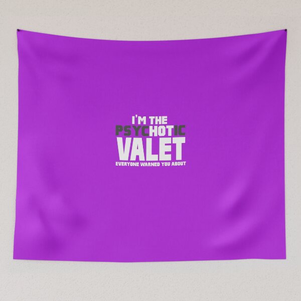 Item preview, I'm The Psychotic (Hot) Valet designed and sold by AlwaysAwesome.