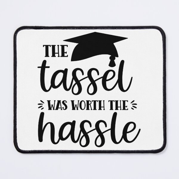 Item preview, The Tassel Was Worth the Hassle- Graduation - Class of 2023 designed and sold by younghopes.