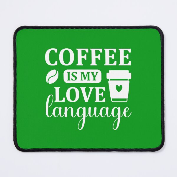 Item preview, Coffee Is My Love Language, Coffee quote, Coffee Lover designed and sold by DesignHouse07.