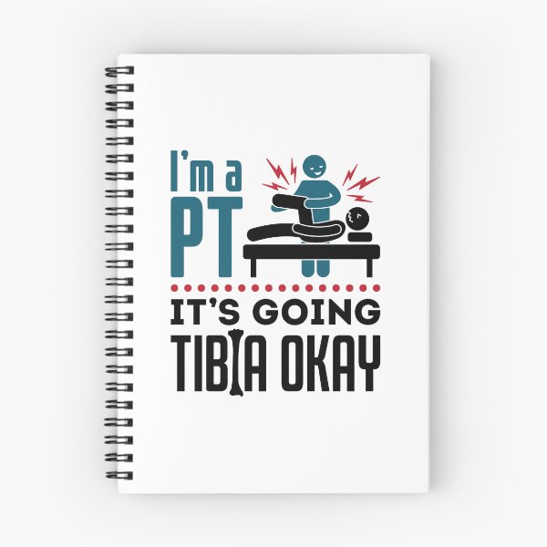 Item preview, I'm a PT It's Going Tibia Okay Physical Therapist designed and sold by jaygo.