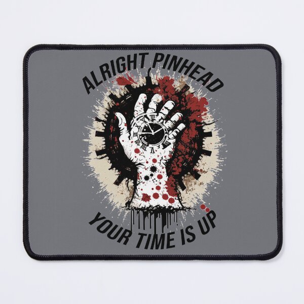 Item preview, Alright Pinhead, Your Time is Up designed and sold by kruuger.