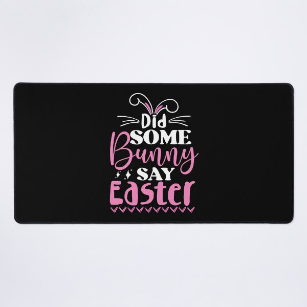Item preview, Did some bunny say Easter designed and sold by pnkpopcorn.