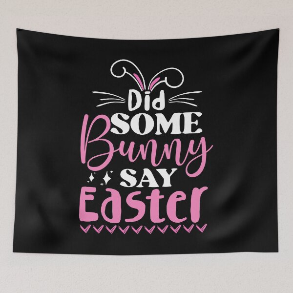 Item preview, Did some bunny say Easter designed and sold by pnkpopcorn.