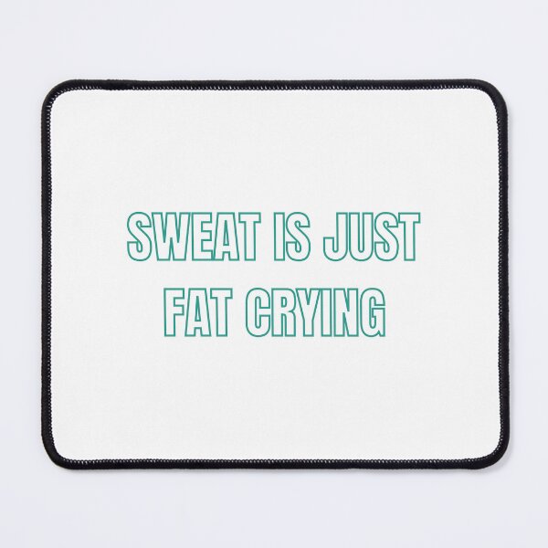 Item preview, Sweat is just fat crying T-shirt, Women's Midweight Cotton Tee designed and sold by pixeldizajn.