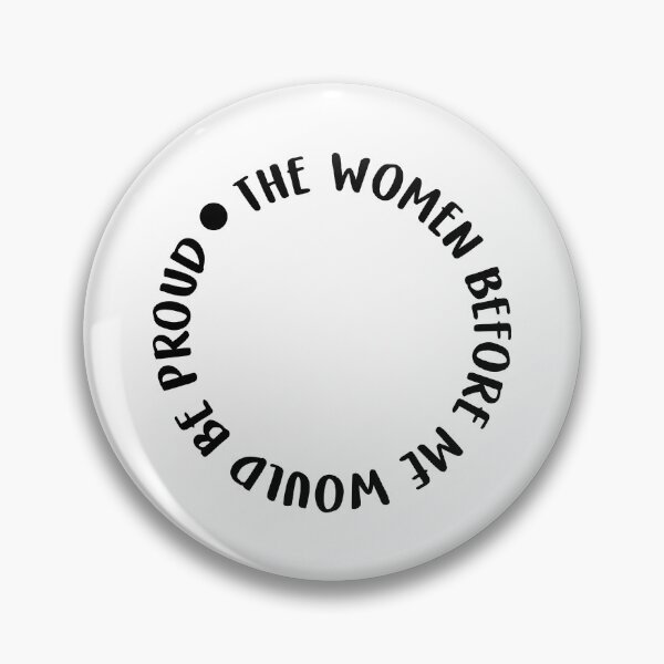 Item preview, the women before me would be proud designed and sold by gabicoutodesign.