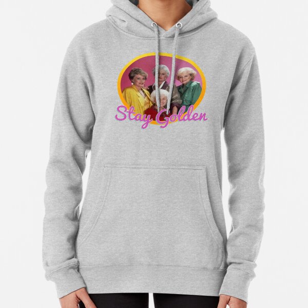 Stay Golden, Girls. Pullover Hoodie