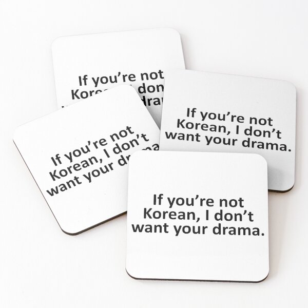 Item preview, If you're not Korean I don't want your drama Funny K Drama designed and sold by Adel Qasem.