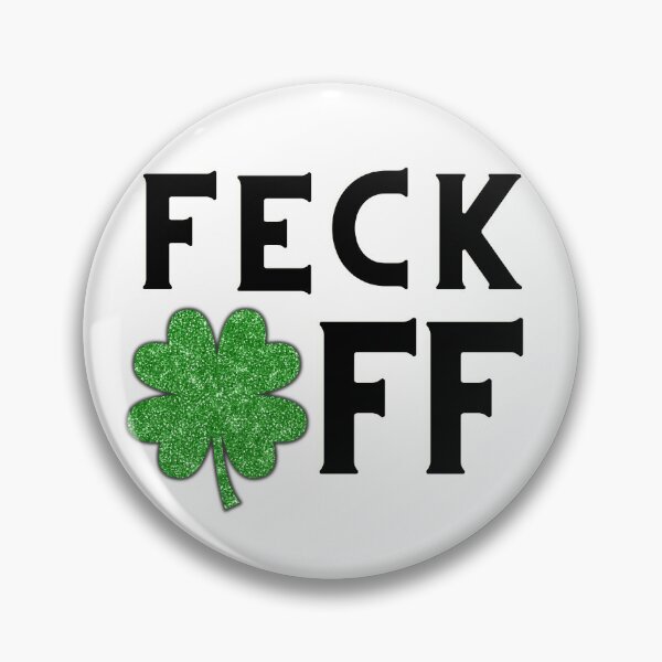 Item preview, Feck off Irish sayings designed and sold by marveloso.