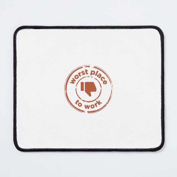Item preview, worst place to work designed and sold by Mqyou.