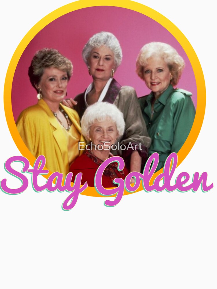 Stay Golden, Girls. by EchoSoloArt