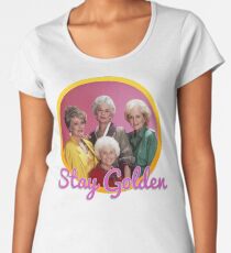 Stay Golden, Girls. Women's Premium T-Shirt