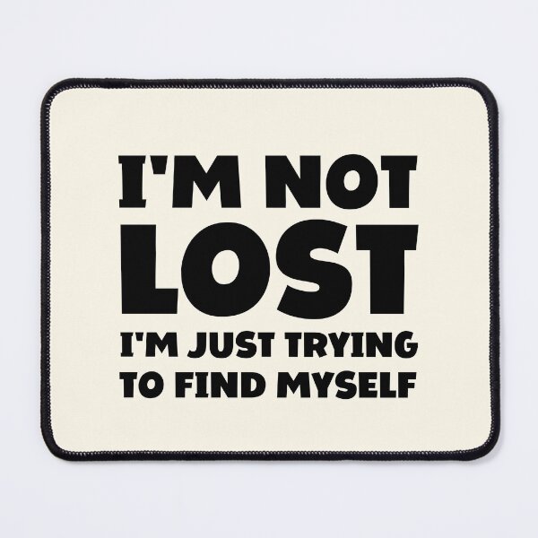 Item preview, I'm not lost I'm just trying to find myself designed and sold by FunnyFactDesign.