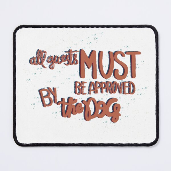 Item preview, All guest must be approved by the dog star rust designed and sold by chuckletuckle.