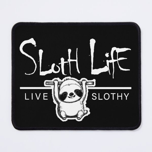 Item preview, Sloth Life - Live Slothy - White Text designed and sold by scollum.
