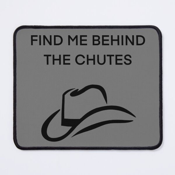 Item preview, Find Me Behind The Chutes  designed and sold by Horsequeenozie.