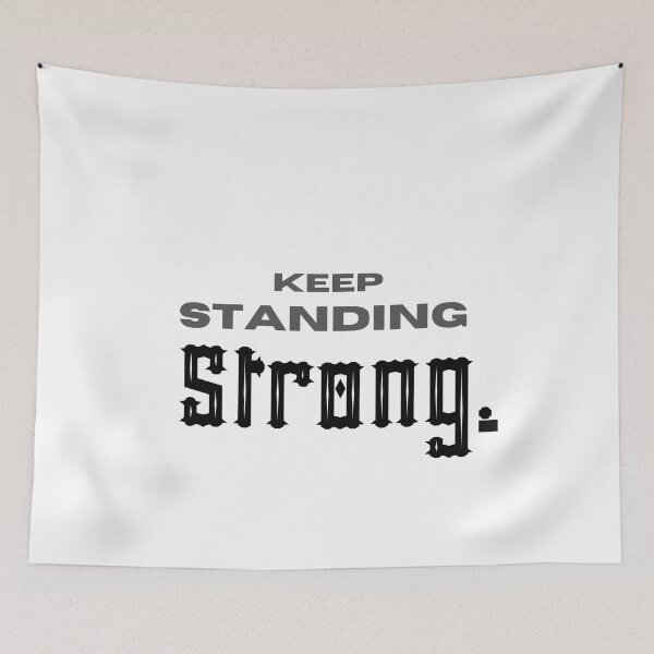 Item preview, Keep Standing Strong. designed and sold by SicbutSober.