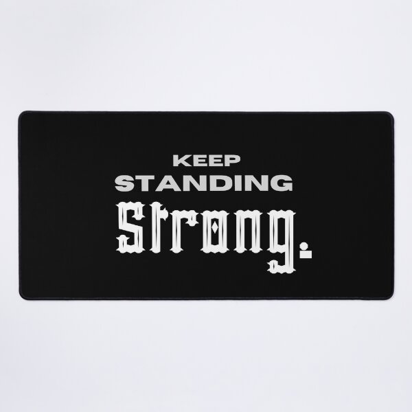 Item preview, Keep Standing Strong. designed and sold by SicbutSober.