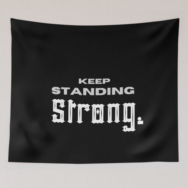 Item preview, Keep Standing Strong. designed and sold by SicbutSober.