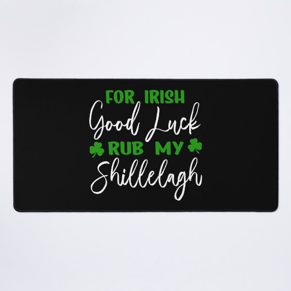Item preview, For Irish Good Luck Rub My Shillelagh Funny St. Patricks Day Joke Irish Adult Humor  designed and sold by Bad Kitty Designz.