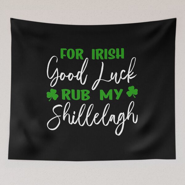 Item preview, For Irish Good Luck Rub My Shillelagh Funny St. Patricks Day Joke Irish Adult Humor  designed and sold by Bad Kitty Designz.