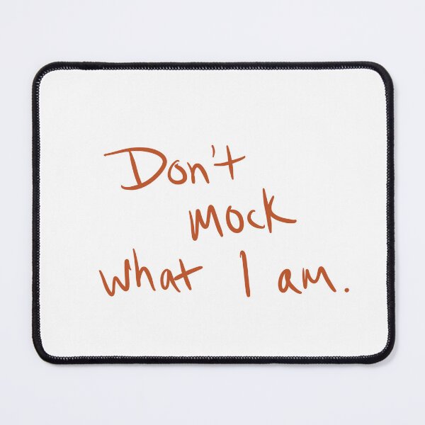 Item preview, Don’t Mock What I am designed and sold by abeink.