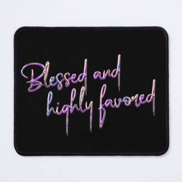 Item preview, Blessed and highly favored designed and sold by MaisonDeNo.