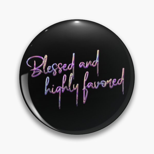 Item preview, Blessed and highly favored designed and sold by MaisonDeNo.