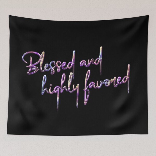 Item preview, Blessed and highly favored designed and sold by MaisonDeNo.