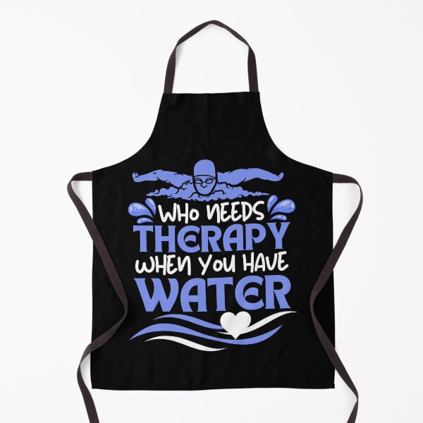 Item preview, Who needs therapy when you have water - swimming life designed and sold by EvergreenWhimsy.