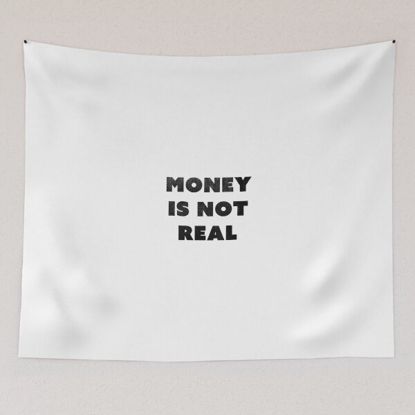 Item preview, Money is not real designed and sold by Fran Thornton.