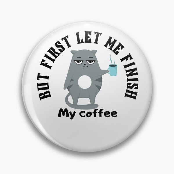 Item preview, But First Let me Finish My Coffee designed and sold by LadyHustle.