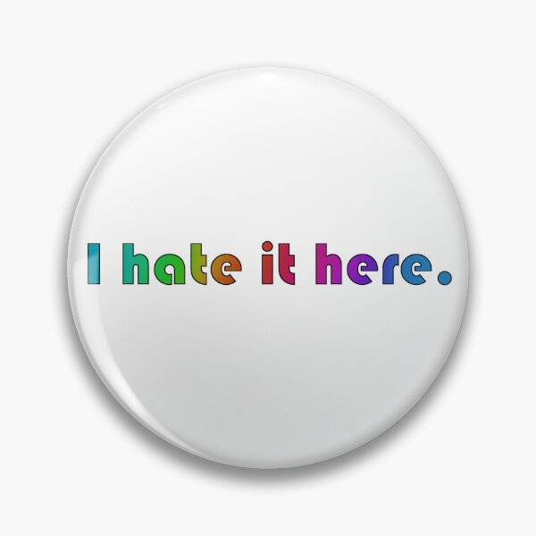 Item preview, I hate it here. designed and sold by Sheggyz.